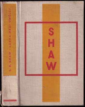 Láska mezi umělci : román - Bernard Shaw (1932, Družstevní práce) - ID: 903855