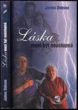 James C Dobson: Láska musí být neústupná