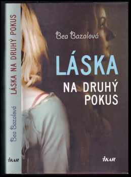 Bea Bazalová: Láska na druhý pokus
