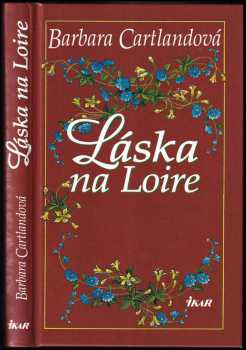 Barbara Cartland: Láska na Loire