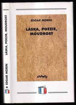 Edgar Morin: Láska, poezie, moudrost