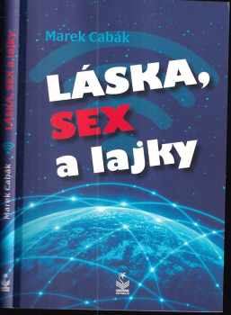 Marek Cabák: Láska, sex a lajky
