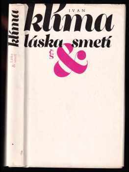 Láska & smetí - Ivan Klíma (1990, Československý spisovatel) - ID: 485398