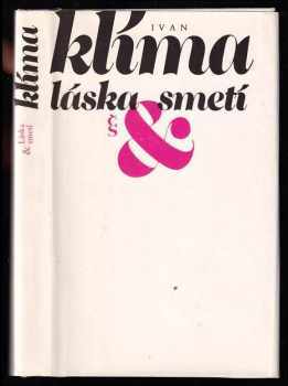 Ivan Klíma: Láska & smetí