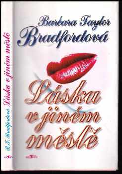 Láska v jiném městě - Barbara Taylor Bradford (2005, Alpress)