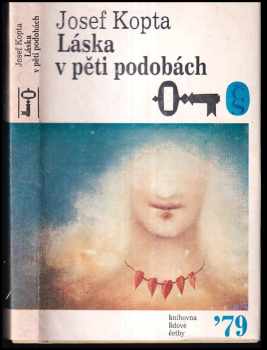 Josef Kopta: Láska v pěti podobách