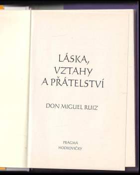 Miguel Ruiz: Láska, vztahy a přátelství