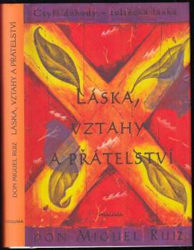 Miguel Ruiz: Láska, vztahy a přátelství