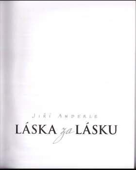 Jiří Anderle: Láska za lásku