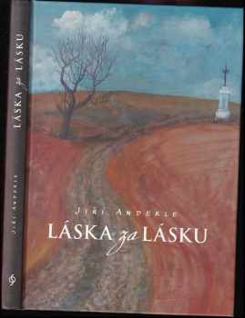 Jiří Anderle: Láska za lásku