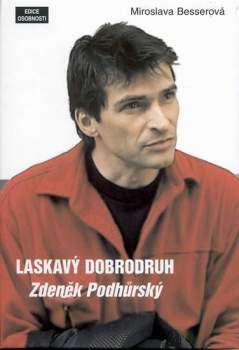 Laskavý dobrodruh Zdeněk Podhůrský