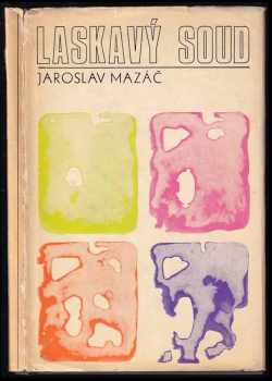Laskavý soud - Jaroslav Mazáč (1969, Profil) - ID: 99035