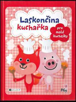 Laskončina kuchařka pro malé kuchtíky
