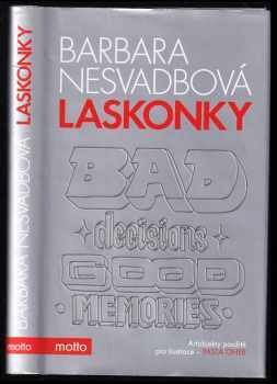 Laskonky : bad decisions, good memories - Barbara Nesvadbová (2016, Motto) - ID: 486091