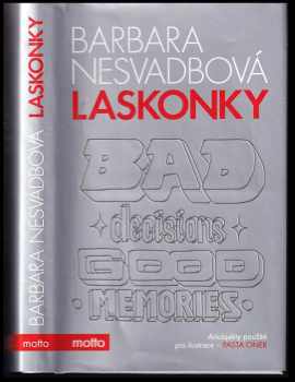 Laskonky : bad decisions, good memories - Barbara Nesvadbová (2016, Motto) - ID: 1915912