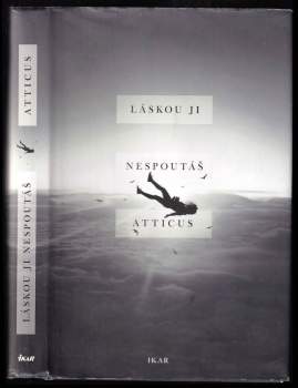 Atticus: Láskou ji nespoutáš
