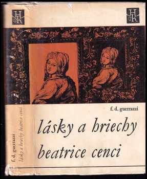 Francesco Domenico Guerrazzi: Lásky a hriechy Beatrice Cenci