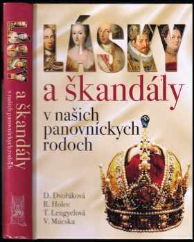 Daniela Dvořáková: Lásky a škandály v našich panovníckych rodoch