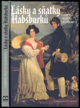 Lásky a sňatky Habsburků
