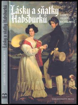 Lásky a sňatky Habsburků