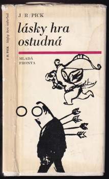 Jiří Robert Pick: Lásky hra ostudná