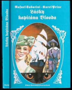Rafael Sabatini: Lásky kapitána Blooda : Podle lodního deníku rejdaře Jeremiáše Pitta