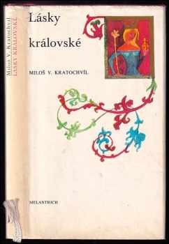 Lásky královské - Miloš Václav Kratochvíl (1975, Melantrich) - ID: 348618