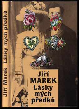 Jiří Marek: Lásky mých předků