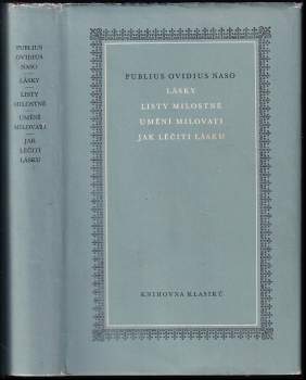 Lásky ; Listy milostné ; Umění milovati ; Jak léčiti lásku - Ovidius, Ivan Bureš (1963, Státní nakladatelství krásné literatury a umění) - ID: 831017