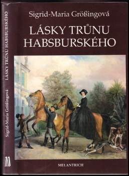 Sigrid-Maria Größing: Lásky trůnu habsburského