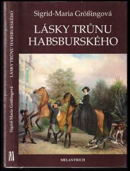 Sigrid-Maria Größing: Lásky trůnu habsburského