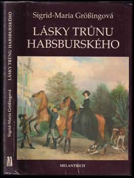 Sigrid-Maria Größing: Lásky trůnu habsburského