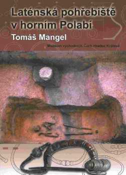 Tomáš Mangel: Laténská pohřebiště v horním Polabí