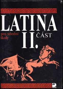 Latina pro střední školy, především gymnázia II. část - Vlasta Seinerová (1997, Fortuna) - ID: 480390