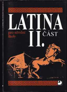 Latina pro střední školy, především gymnázia : II. část - Vlasta Seinerová (1997, Fortuna) - ID: 715979