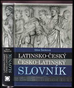 Silva Šenková: Latinsko-český, česko-latinský slovník