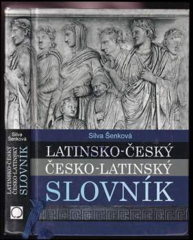 Silva Šenková: Latinsko-český, česko-latinský slovník
