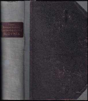 Latinsko-český slovník : k Potřebe gymnásií a reálnych gymnásíí (1933, Unie) - ID: 626838