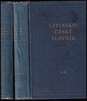 Josef Miroslav Pražák: Latinsko-český slovník A - K, L - Z - KOMPLET