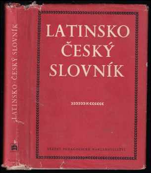 Latinsko-český slovník - Pavel Kucharský, Jan Kábrt, Čestmír Vránek, Vojtěch Zelinka, Rudolf Schams, Drahomíra Wittlichová (1957, Státní pedagogické nakladatelství) - ID: 229538