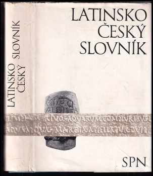 Latinsko-český slovník - Pavel Kucharský, Čestmír Vránek, Vojtěch Zelinka, Jan Kábrt, Rudolf Schams, Drahomíra Wittichová (1970, Státní pedagogické nakladatelství) - ID: 58062