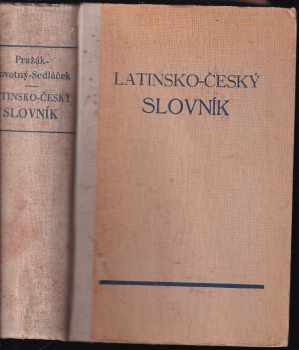 Latinsko-český slovník - Josef Miroslav Pražák, Josef Sedláček, Josef Miroslav Pražák (1948, Unie) - ID: 739448