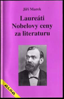 Jiří Marek: Laureáti Nobelovy ceny za literaturu