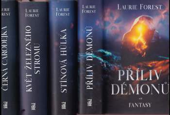 Laurie Forest: Kroniky Černé čarodějky 1 - 4 - KOMPLETNÍ SÉRIE - Květ železného stromu + Černá čarodějka + Stínová hůlka + Příliv démonů