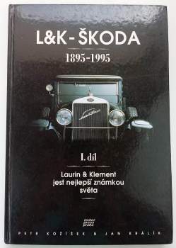 Ján Králik: Laurin & Klement-Škoda 1895-1995