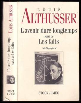 L'Avenir dure longtemps, suivi de, Les Faits