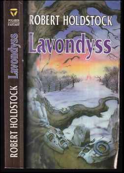 Robert Holdstock: Lavondyss - cesta do neznámé země
