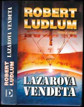 Lazarova vendeta - Robert Ludlum, Patrick Larkin (2006, Domino) - ID: 750034