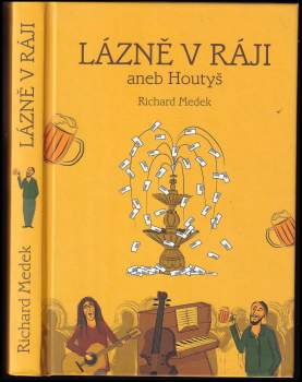 Richard Medek: Lázně v ráji, aneb, Houtyš