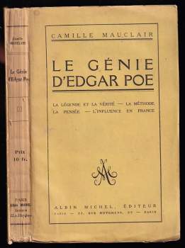 Le genie d'Edgar Poe - La légende et la vérité - La méthode - La pensée - L'influence en France.